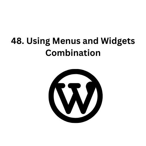 48. Using Menus and Widgets Combination